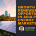 Growth of Renewables Opportunities in Asia-Pacific Energy Markets